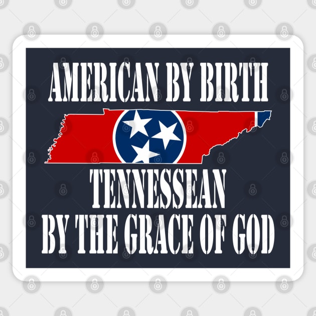 American by Birth Tennessean by the Grace of God Sticker by Yesteeyear
